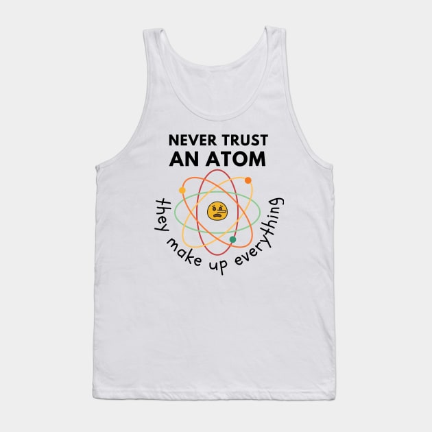 Never trust an Atom Tank Top by Statement-Designs